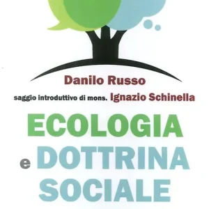 Ecologia e dottrina sociale della Chiesa Novità