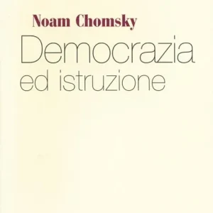 Democrazia e istruzione. Non c‘è libertà senza l‘educazione Compra Adesso