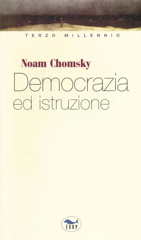 Democrazia e istruzione. Non c‘è libertà senza l‘educazione Compra Adesso