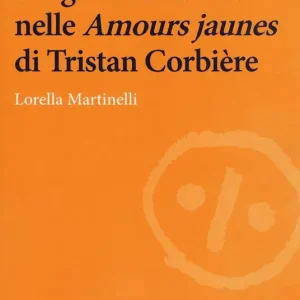 Compra Adesso Retorica e argomentazione nelle «Amours jaunes» di Tristan Corbière