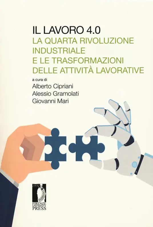 Il lavoro 4.0. La quarta rivoluzione industriale e le trasformazioni delle attività lavorative Occasione Imperdibile