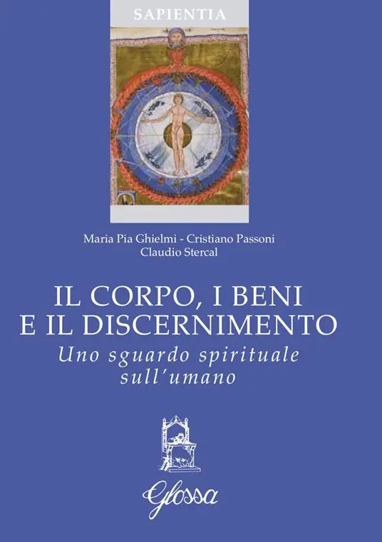 Il corpo, i beni e il discernimento. Uno sguardo spirituale sull‘umano Occasione