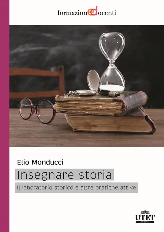 Insegnare storia. Il laboratorio storico e altre pratiche attive Di Tendenza