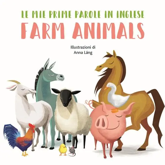 Farm animals. Le mie prime parole in inglese. Ediz. a colori Ultime Pezzi