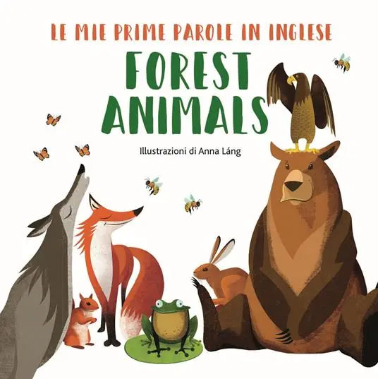 Vendita Finale Forest animals. Le mie prime parole in inglese. Ediz. a colori