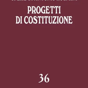 Offerta Limitata Opere. Vol. 36 Progetti di Costituzione.