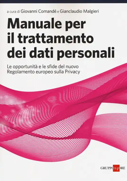Promo Stagionale Manuale per il trattamento dei dati personali. Le opportunità e le sfide del nuovo regolamento europeo sulla privacy