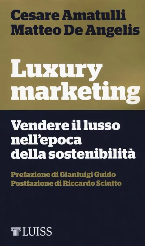 Luxury marketing. Vendere il lusso nell‘epoca della sostenibilità Compra Oggi Stesso