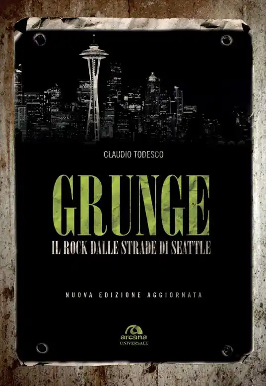 Direttamente Dal Produttore Grunge. Il rock dalle strade di Seattle. Nuova ediz.