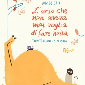 L‘orso che non aveva mai voglia di fare nulla. Ediz. a colori Offerta