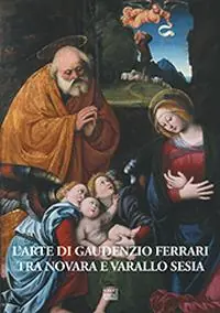 Popolare L‘ arte di Gaudenzio Ferrari tra Novara e Varallo Sesia