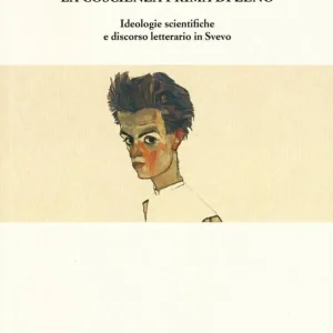 La coscienza prima di Zeno. Ideologie scientifiche e discorso letterario in Svevo Nuovo Arrivo