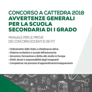 Concorso a cattedra 2018. Avvertenze generali per la scuola secondaria di I grado. Manuale per le prove dei concorsi docenti e dei FIT Bestseller