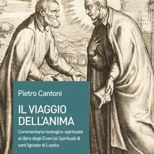 Il viaggio dell‘anima. Commentario teologico-spirituale al libro degli Esercizi Spirituali di sant‘Ignazio di Loyola Nuova Collezione