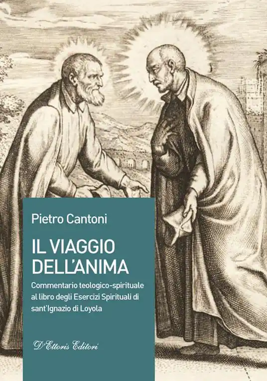 Il viaggio dell‘anima. Commentario teologico-spirituale al libro degli Esercizi Spirituali di sant‘Ignazio di Loyola Nuova Collezione