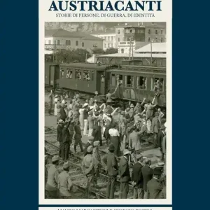 Austriacanti. Storie di persone, di guerra, di identità Must-Have