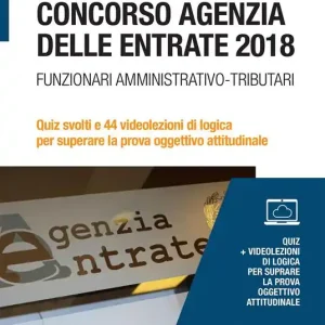 Concorso Agenzia delle entrate 2018. Funzionari amministrativo-tributari. Quiz svolti e 44 videolezioni di logica per superare la prova oggettivo attitudinale. DVD. Con libro Compra Adesso