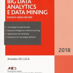 Promozione Esclusiva Big data analitycs e data mining. Estrarre valore dai dati. Con ebook