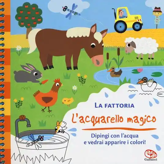 La fattoria. L‘acquarello magico. Ediz. a spirale. Con gadget Più Venduto