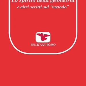 Lo Spirito della geometria e altri scritti sul «metodo» Prezzo Conveniente