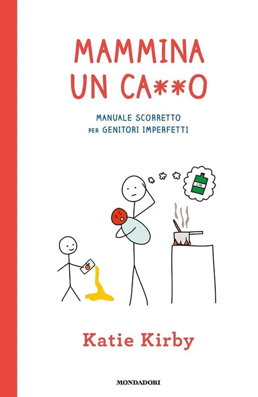 Mammina un ca**o. Manuale scorretto per genitori imperfetti Prezzo Conveniente