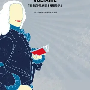 Voltaire. Tra propaganda e menzogna Professionale