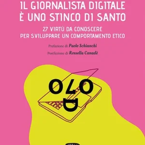 Prezzo Conveniente Il giornalista digitale è uno stinco di santo. 27 virtù da conoscere per sviluppare un comportamento etico