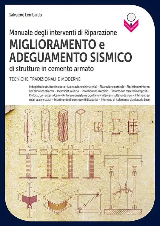 Offerta Speciale Manuale degli interventi di riparazione, miglioramento e adeguamento sismico di strutture in cemento armato. Tecniche tradizionali e moderne