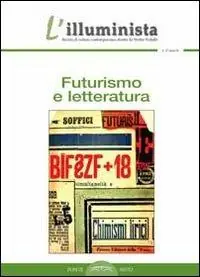 L‘illuminista. Vol. 27 Futurismo e letteratura Affare
