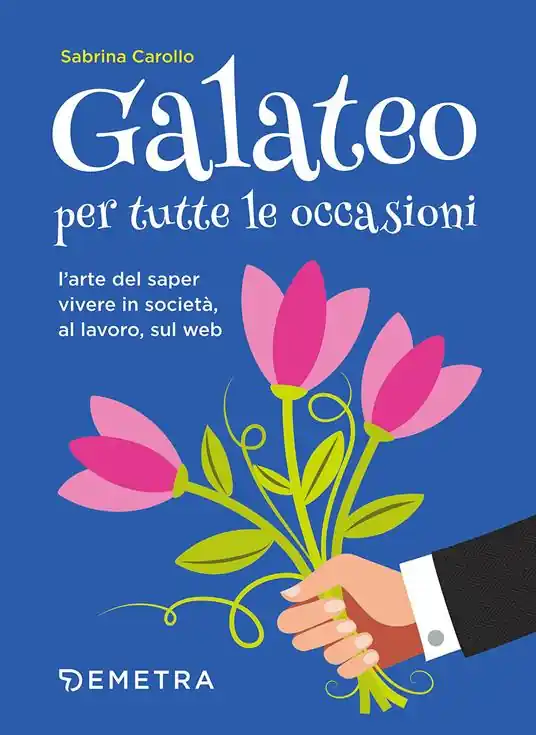 Acquista Ora Galateo per tutte le occasioni. L‘arte di saper vivere in società, al lavoro, sul web