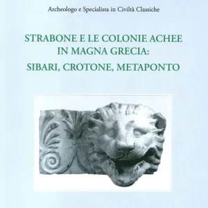 Prezzo Conveniente Strabone e le colonie achee in Magna Grecia Sibari, Crotone, Metaponto