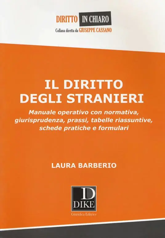 Nuovo Arrivo Il diritto degli stranieri. Manuale operativo con normativa, giurisprudenza, prassi, tabelle riassuntive, schede pratiche e formulari