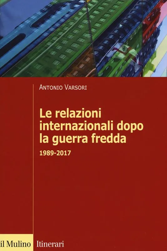 Le relazioni internazionali dopo la guerra fredda. 1989-2022 A Buon Prezzo