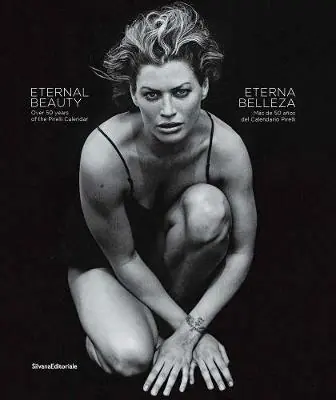 Eternal beauty over 50 years of the Pirelli calendar. Ediz. inglese e spagnola Compra Online
