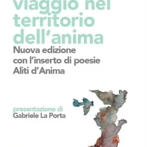 Appunti di viaggio nel territorio dell‘anima. Ediz. ampliata Prezzo Scontato