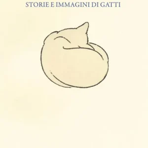 Affare Siamo del gatto! Storie e immagini di gatti. Catalogo della mostra (Pisa, 19 dicembre 2014-12 aprile 2015)