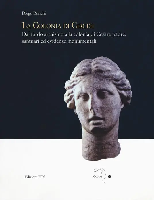 Consegna Rapida La colonia di Circei. Dal tardo arcaismo alla colonia di Cesare padre santuari ed evidenze monumentali. Ediz. illustrata
