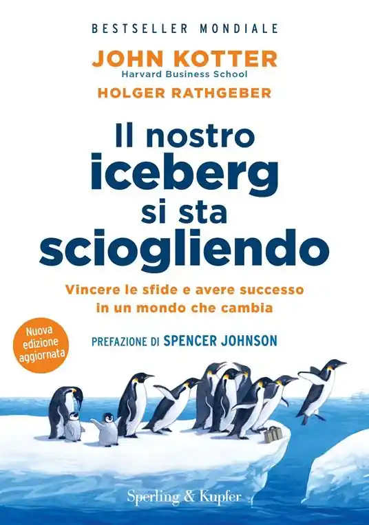 Compra Adesso Il nostro iceberg si sta sciogliendo. Nuova ediz.