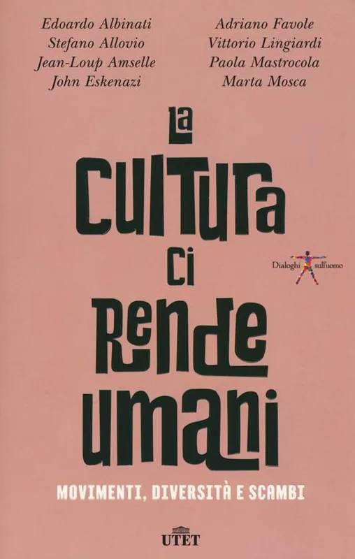 Popolare La cultura ci rende umani. Movimenti, diversità e scambi. Con ebook