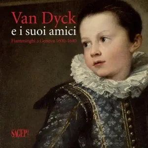Van Dyck e i suoi amici. Fiamminghi a Genova 1600-1640 Compra Oggi Stesso