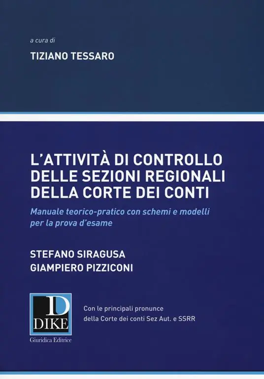 L‘attività di controllo delle sezioni regionali della Corte dei Conti. Manuale teorico-pratico con schemi e modelli per la prova d‘esame Spedito Oggi