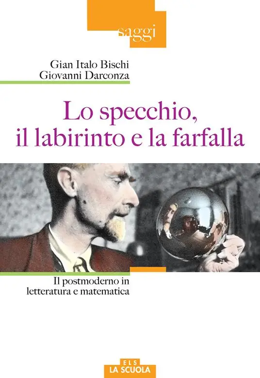 Lo specchio, il labirinto e la farfalla. Il postmoderno in letteratura e matematica Prezzo Basso