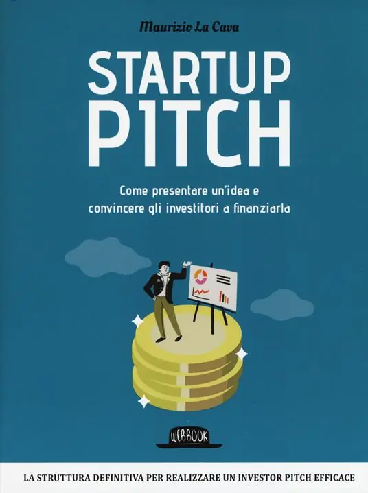 Startup pitch. Come presentare un‘idea e convincere gli investitori a finanziarla Promo Stagionale