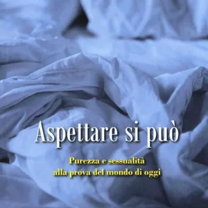 Scelto Dai Clienti Aspettare si può. Purezza e sessualità alla prova del mondo di oggi