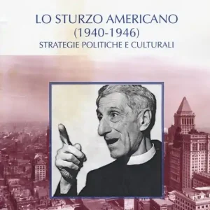 Scelto Dai Clienti Lo Sturzo americano (1940-1946). Strategie politiche e culturali