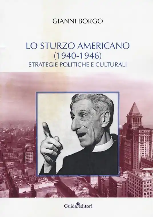 Scelto Dai Clienti Lo Sturzo americano (1940-1946). Strategie politiche e culturali