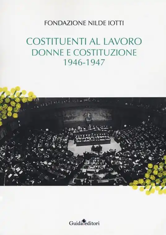 Spedizione Espresso Costituenti al lavoro. Donne e Costituzione 1946-1947