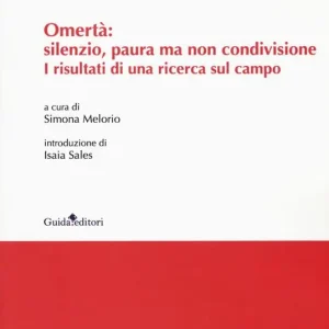 Omertà silenzio, paura ma non condivisione. I risultati di una ricerca sul campo Super Prezzo