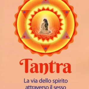 Tantra. La via dello spirito attraverso il sesso Affare