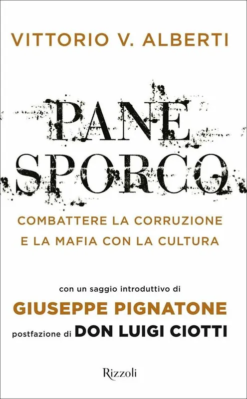 Non Perdere Pane sporco. Combattere la corruzione e la mafia con la cultura